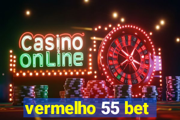 vermelho 55 bet